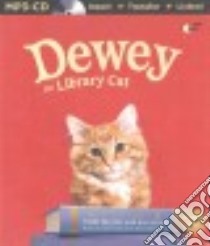 Dewey the Library Cat (CD Audiobook) libro in lingua di Myron Vicki, Witter Bret (CON), Hamilton Laura (NRT)