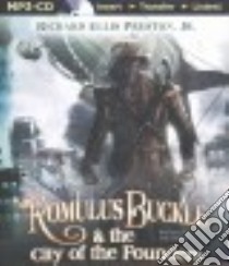 Romulus Buckle & the City of the Founders (CD Audiobook) libro in lingua di Preston Richard Ellis Jr., Daniels Luke (NRT)