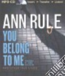 You Belong to Me (CD Audiobook) libro in lingua di Rule Ann, Merlington Laural (NRT)