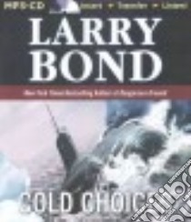 Cold Choices (CD Audiobook) libro in lingua di Bond Larry, Hill Dick (NRT)