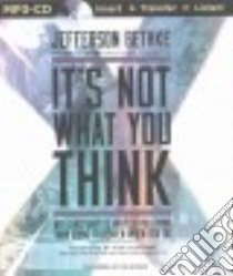 It's Not What You Think (CD Audiobook) libro in lingua di Bethke Jefferson