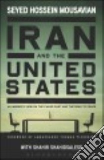 Iran and the United States libro in lingua di Mousavian Seyed Hossein, Shahidsaless Shahir (CON)