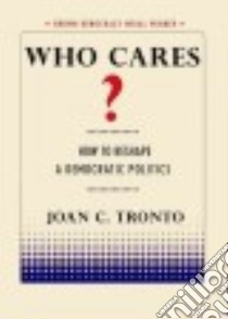 Who Cares? libro in lingua di Tronto Joan C.