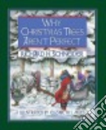 Why Christmas Trees Aren't Perfect libro in lingua di Schneider Richard H., Miles Elizabeth J. (ILT)