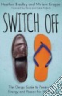 Switch Off libro in lingua di Bradley Heather, Grogan Miriam Bamberger, Roberts Steve (FRW), Roberts Cokie (FRW)