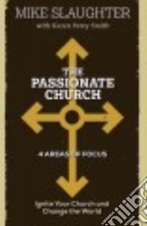 The Passionate Church libro in lingua di Slaughter Mike, Smith Karen Perry (CON)