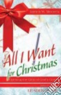 All I Want for Christmas libro in lingua di Moore James W., Gilbert John P.