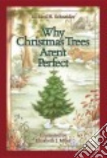 Why Christmas Trees Aren't Perfect libro in lingua di Schneider Richard H., Miles Elizabeth J. (ILT)