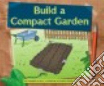Build a Compact Garden libro in lingua di Bell Samantha S., Stewart Roger (ILT)