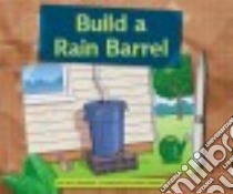 Build a Rain Barrel libro in lingua di Mcgraw Sally, Stewart Roger (ILT)