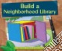 Build a Neighborhood Library libro in lingua di Gulati Annette, Stewart Roger (ILT)