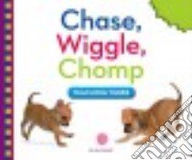 Chase, Wiggle, Chomp libro in lingua di Owings Lisa