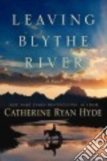 Leaving Blythe River libro in lingua di Hyde Catherine Ryan