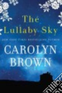 The Lullaby Sky libro in lingua di Brown Carolyn