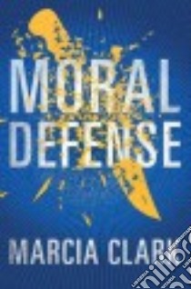 Moral Defense libro in lingua di Clark Marcia