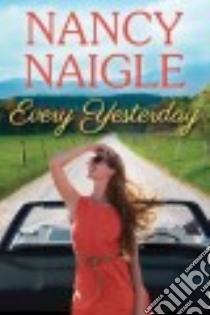 Every Yesterday libro in lingua di Naigle Nancy