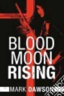 Blood Moon Rising libro in lingua di Dawson Mark