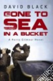 Gone to Sea in a Bucket libro in lingua di Black David