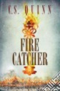 Fire Catcher libro in lingua di Quinn C. S.