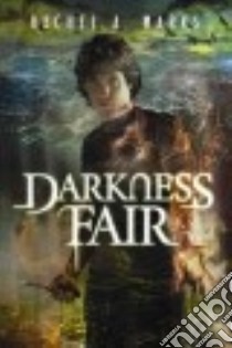 Darkness Fair libro in lingua di Marks Rachel A.