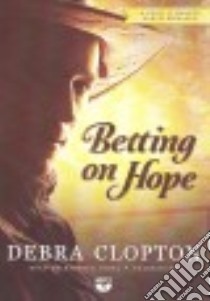 Betting on Hope (CD Audiobook) libro in lingua di Clopton Debra, Gibel Rebecca (NRT)