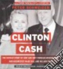 Clinton Cash (CD Audiobook) libro in lingua di Schweizer Peter, Dixon Walter (NRT)