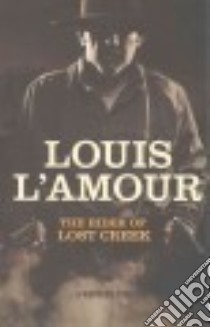 The Rider of Lost Creek libro in lingua di L'Amour Louis