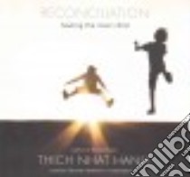 Reconciliation (CD Audiobook) libro in lingua di Nhat Hanh Thich, Ballerini Edoardo (NRT)