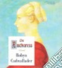 The Anchoress (CD Audiobook) libro in lingua di Cadwallader Robyn, Wells Mary Jane (NRT), West Steve (CON)