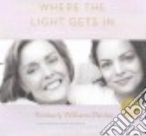 Where the Light Gets in (CD Audiobook) libro in lingua di Williams-Paisley Kimberly