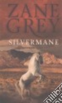 Silvermane libro in lingua di Grey Zane