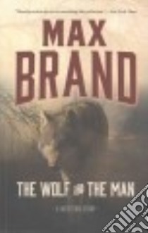 The Wolf and the Man libro in lingua di Brand Max