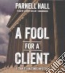 A Fool for a Client (CD Audiobook) libro in lingua di Hall Parnell, Heller Johnny (NRT)