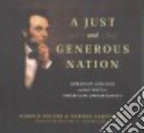 A Just and Generous Nation (CD Audiobook) libro in lingua di Holzer Harold, Garfinkle Norton, Press Barry (NRT)