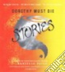 Dorothy Must Die Stories (CD Audiobook) libro in lingua di Paige Danielle, Arndt Andi (NRT), Daniels Luke (NRT), McFadden  Amy (NRT)