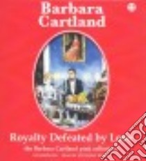 Royalty Defeated by Love (CD Audiobook) libro in lingua di Cartland Barbara, Wren Anthony (NRT)