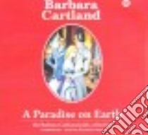 A Paradise on Earth (CD Audiobook) libro in lingua di Cartland Barbara, Wren Anthony (NRT)