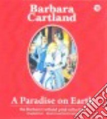 A Paradise on Earth (CD Audiobook) libro in lingua di Cartland Barbara, Wren Anthony (NRT)