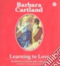 Learning to Love (CD Audiobook) libro in lingua di Cartland Barbara, Wren Anthony (NRT)