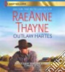 Outlaw Hartes (CD Audiobook) libro in lingua di Thayne Raeanne, Griffith Kaleo (NRT)