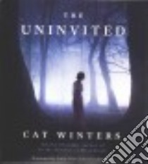The Uninvited (CD Audiobook) libro in lingua di Winters Cat, Zeller Emily Woo (NRT)
