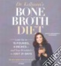 Dr. Kellyann's Bone Broth Diet (CD Audiobook) libro in lingua di Petrucci Kellyann, Bennett Erin (NRT)