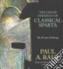 The Grand Strategy of Classical Sparta (CD Audiobook) libro in lingua di Rahe Paul A., Pinchot Bronson (NRT)