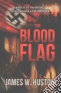 The Blood Flag libro in lingua di Huston James W.