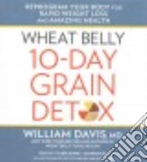 Wheat Belly 10-Day Grain Detox (CD Audiobook) libro in lingua di Davis William M.d., Burns Traber (NRT)