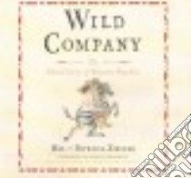 Wild Company (CD Audiobook) libro in lingua di Ziegler Mel, Ziegler Patricia, Newbern George (NRT), Rodgers Elisabeth (NRT)