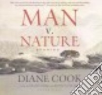 Man V. Nature (CD Audiobook) libro in lingua di Cook Diane, Huber Hillary (NRT), Pinchot Bronson (NRT)
