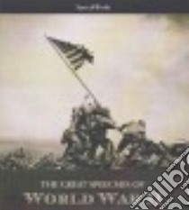 The Great Speeches of World War II (CD Audiobook) libro in lingua di SpeechWorks (COR)