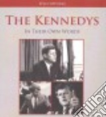 The Kennedys (CD Audiobook) libro in lingua di SpeechWorks (COR), Kennedy John Fitzgerald (NRT), Kennedy Robert F. Jr (NRT), Kennedy Edward (NRT)