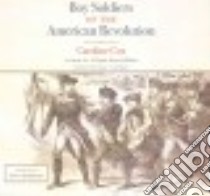 Boy Soldiers of the American Revolution (CD Audiobook) libro in lingua di Cox Caroline, Burns Traber (NRT), Middlekauff Robert (FRW)